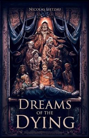 Dreams of the Dying: The Dark Corners of Our Minds Nicolas Lietzau 9783982216744