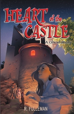 Heart of the Castle by R Fulleman