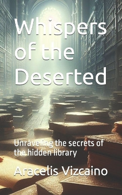 Whispers of the Deserted by Francisco Gomez