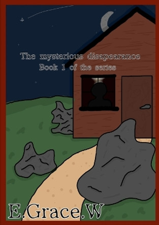 The mysterious Disappearance by Emily Worrall