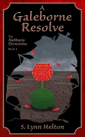 A Galeborne Resolve by S Lynn Helton