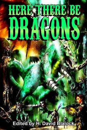 Here There Be Dragons by H David Blalock