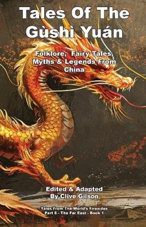 Tales Of The Gushi Yuan Clive L Gilson 9781915081070 Tales Of The Gushi Yuan Clive L Gilson 9781915081070