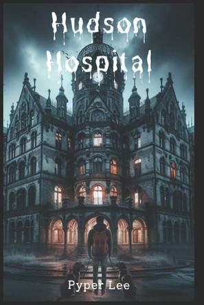 Hudson Hospital by Pyper Lee
