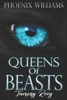 Queens of Beasts: Taming Revy Phoenix Williams 9798320493114