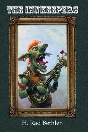 The Innkeepers by H Rad Bethlen The Innkeepers by H Rad Bethlen