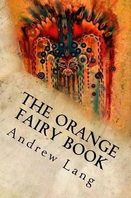 The Orange Fairy Book Andrew Lang 9781539091677