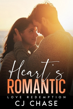 A Heart's Romantic Love Redemption by Cj Chase
