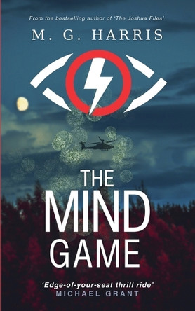 The Mind Game - an espionage mystery thriller for teens and young adults M G Harris 9781909072572