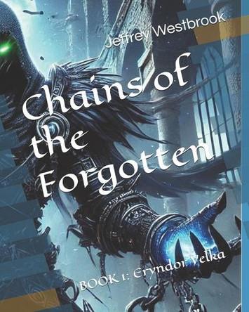 Chains of the Forgotten by Jeffrey Westbrook