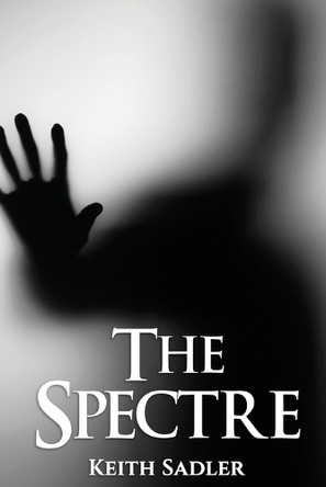 The Spectre Keith Sadler 9781835383315