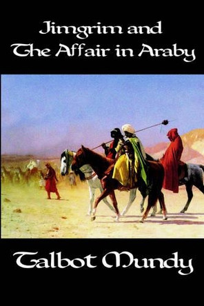 Jimgrim and the Affair in Araby Talbot Mundy 9781557424730