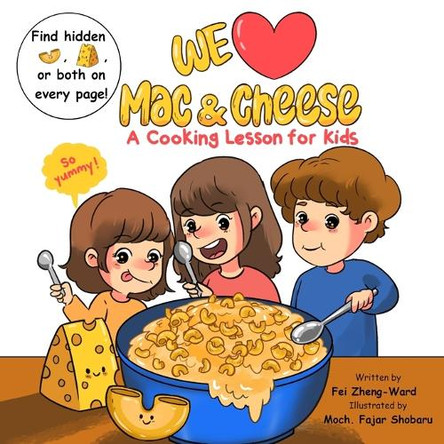 We Love Mac & Cheese by Fei Zheng-Ward