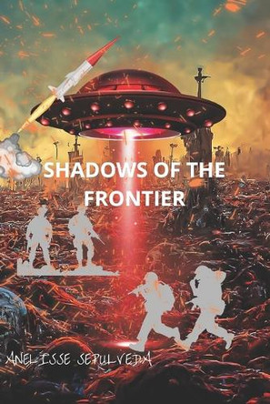 Shadows of the Frontier by Anelisse Sepulveda Rodriguez