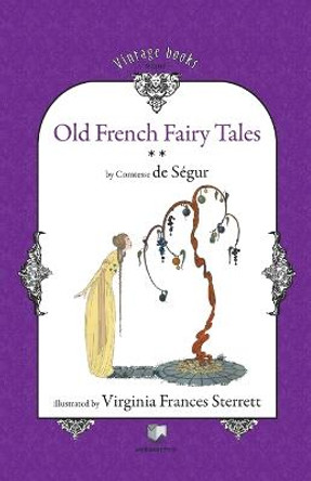 Old French Fairy Tales (Vol. 2) Sophie Rostopchine Comtesse de Segur 9786069225318