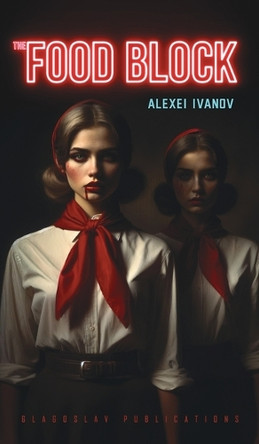The Food Block Alexei Ivanov 9781804841297