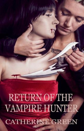 Return of the Vampire Hunter Catherine Green 9798227272300