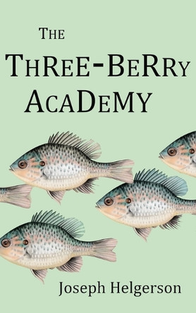 The Three Berry Academy by Joseph Helgerson