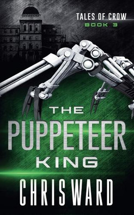 The Puppeteer King by Chris Ward