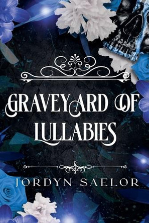 Graveyard of Lullabies by Jordyn Saelor