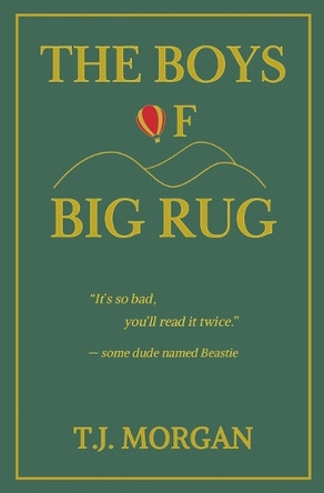 The Boys of Big Rug by T J Morgan