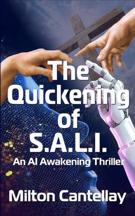 The Quickening of S.A.L.I. by Milton Cantellay