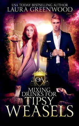 Mixing Drinks For Tipsy Weasels by Laura Greenwood