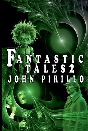 Fantastic Tales 2 John Pirillo 9798227780645