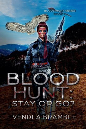 Blood Hunt: Stay or Go? Vendla Bramble 9798227420688