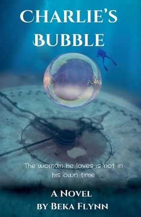 Charlie's Bubble by Beka Flynn