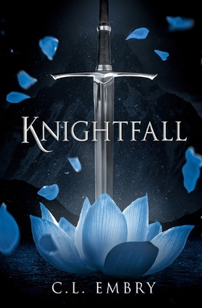 Knightfall by C L Embry