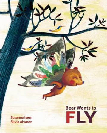 Bear Wants to Fly Susanna Isern 9788416147663