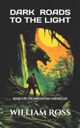 Dark Roads to the Light by William Ross