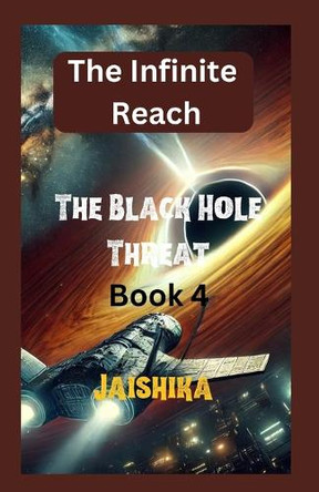 The Black Hole Threat by Jaishika Michael