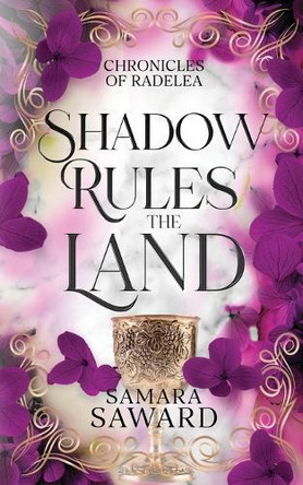 Shadow Rules the Land by Samara Saward