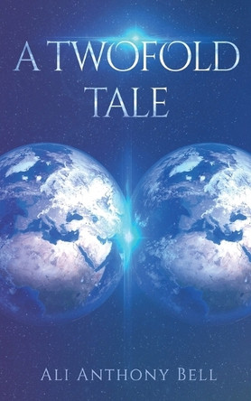 A Twofold Tale by Ali Anthony Bell