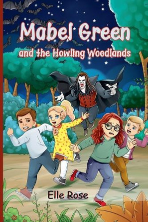 Mabel Green and the Howling Woodlands by Elle Rose