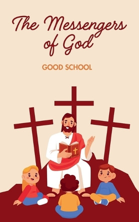 The Messengers of God by Good School
