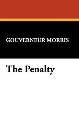 The Penalty Gouverneur Morris 9781434499707