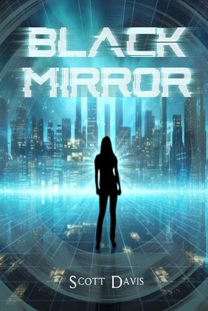 Black Mirror by Scott Davis