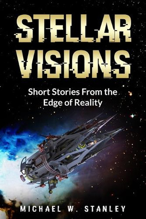 Stellar Visions by Michael W Stanley