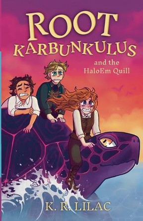 Root Karbunkulus and the HaloEm Quill by K R Lilac