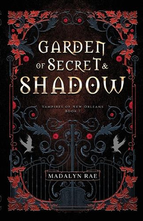 Garden of Secret and Shadow by Madalyn Rae