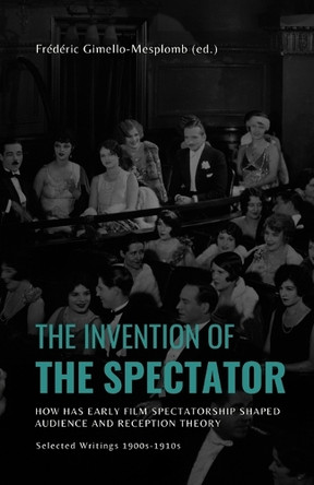 The Invention of the Spectator by Frederic Gimello-Mesplomb