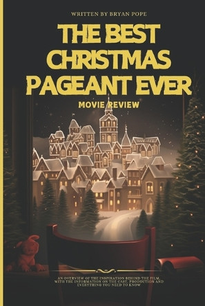 The Best Christmas Pageant Ever Movie Review by Bryan Pope