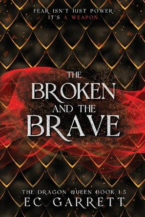 The Broken and the Brave by Ec Garrett