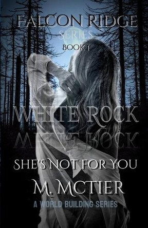 The Falcon Ridge Series Book 1: She's Not for You Miranda McTier 9781069198006