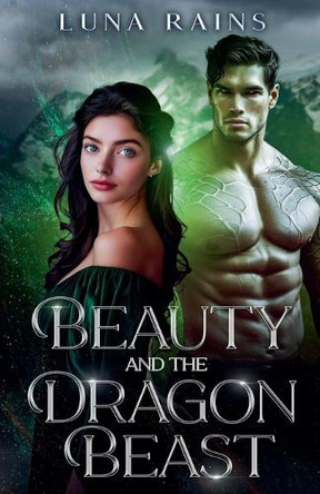 Beauty and the Dragon Beast by Luna Rains