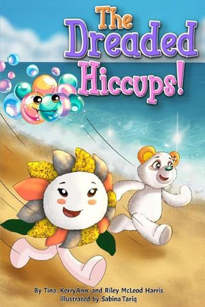 The Dreaded Hiccups! by Tina McLeod Harris