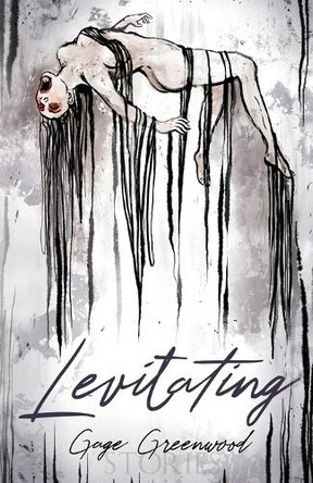 Levitating: Stories Gage Greenwood 9798991362627